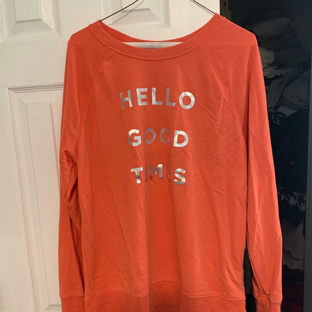 Comfy Old Navy “Good Times Only” Sweatshirt
